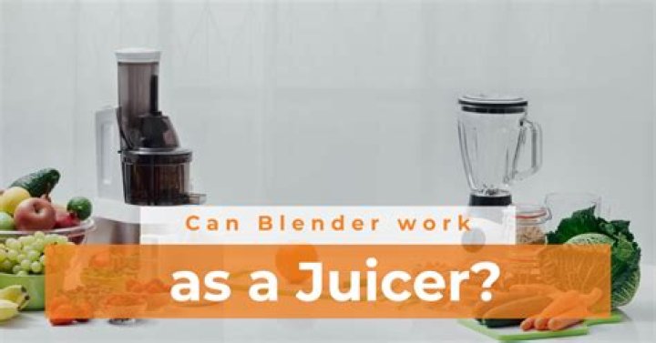 Can a blender be used as a juicer