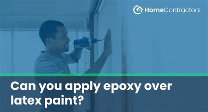 Can you epoxy over latex paint