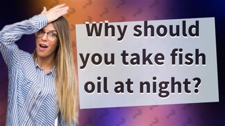 Can you take fish oil at night