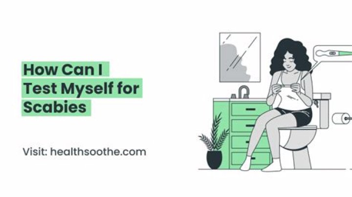 How can I test myself for scabies