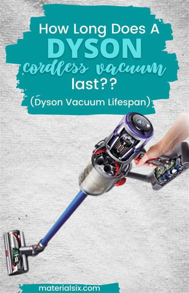 How long do Dyson Cordless vacuums last