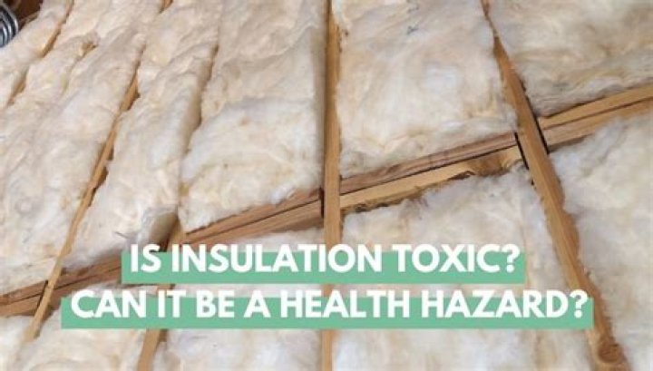 Is insulation toxic to humans