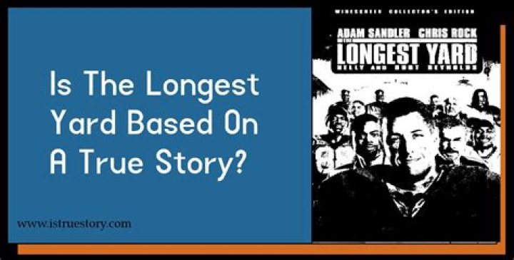 Is Longest Yard based on a true story