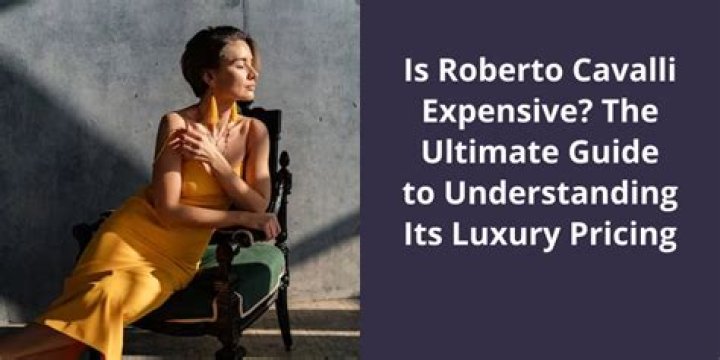 Is Roberto Cavalli expensive