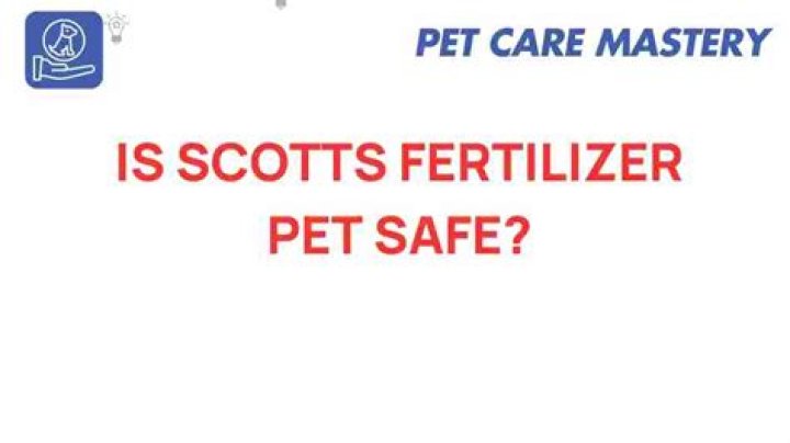 Is Scotts fertilizer pet friendly