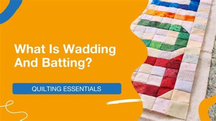 Is wadding the same as batting