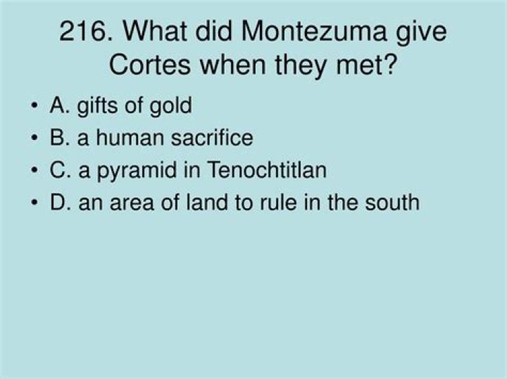 What did Montezuma give Cortes