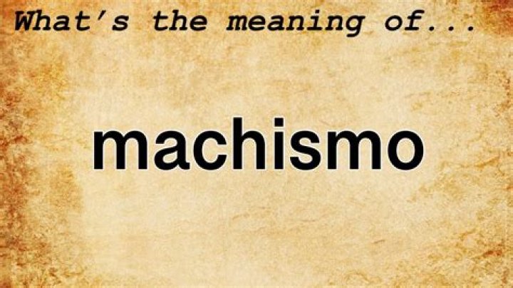 What is a meaning of machismo