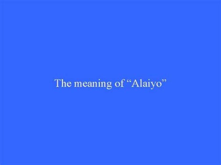 What is the meaning of Alaiyo