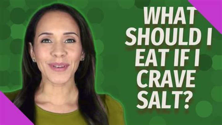 What should I eat if I crave salt