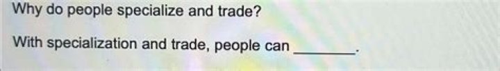 Why do people specialize in trade