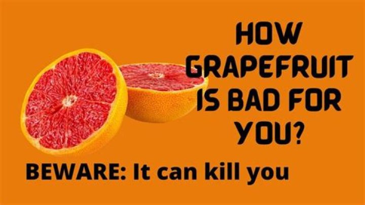 Why grapefruit is bad for you